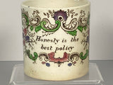 Staffordshire Children’s Mug Pearlware Honesty Is The Best Policy BB#125