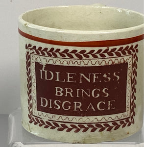 Staffordshire Children’s Creamware Mug Idleness Brings Disgrace BB#25